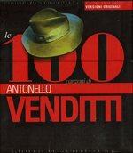Le 100 canzoni di Antonello Venditti - CD Audio di Antonello Venditti
