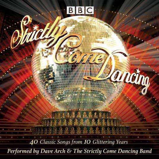 Strictly Come Dancing - CD Audio di Dave Arch & The Strictly Come Dancing Band