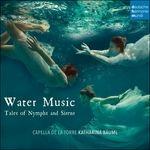 Water Music. Tales of Nymphs and Sirens - CD Audio di Capella de la Torre