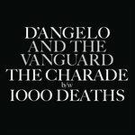 The Charade - 1000 Deaths - Vinile 7'' di D'Angelo,Vanguard