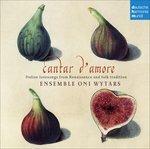 Cantar D'amore - CD Audio di Ensemble Oni Wytars
