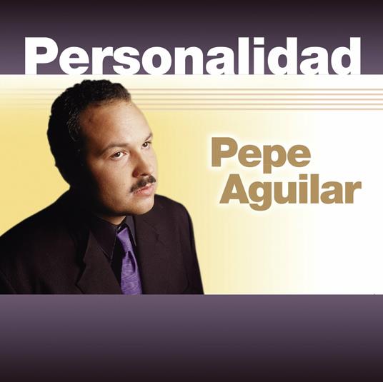 Personalidad - CD Audio di Pepe Aguilar
