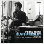 If I Can Dream. Elvis Presley with the Royal Philharmonic Orchestra - CD Audio di Elvis Presley,Royal Philharmonic Orchestra