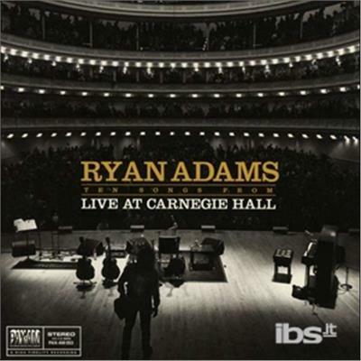 Ten Songs from Live at Carnegie Hall - CD Audio di Ryan Adams