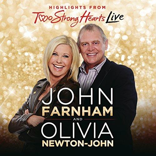 Two Strong Hearts. Live - CD Audio di Olivia Newton-John,John Farnham