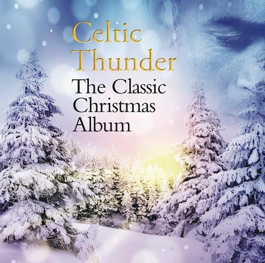 Classic Christmas Album - CD Audio di Celtic Thunder