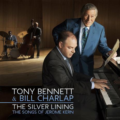 The Silver Lining. The Songs of Jerome Kern - CD Audio di Tony Bennett,Bill Charlap