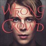 Wrong Crowd (Deluxe Edition) - CD Audio di Tom Odell