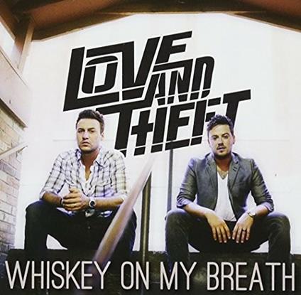 Whiskey on My Breath - CD Audio di Love and Theft