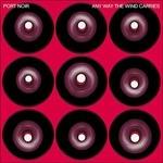 Any Way the Wind Carries - CD Audio di Port Noir