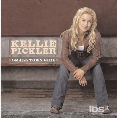 Small Town Girl - CD Audio di Kellie Pickler