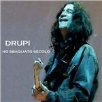 Ho sbagliato secolo - CD Audio di Drupi