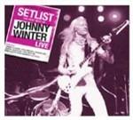 Setlist. The Very Best of Johnny Winter - CD Audio di Johnny Winter