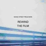 Rewind the Film (Deluxe Edition) - CD Audio di Manic Street Preachers