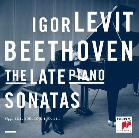 Ultime sonate per pianoforte - CD Audio di Ludwig van Beethoven,Igor Levit