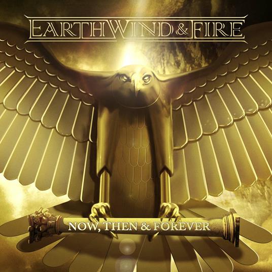 Now Then & Forever - CD Audio di Earth Wind & Fire
