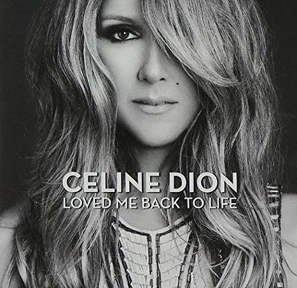 Loved Me Back to Life - CD Audio di Céline Dion