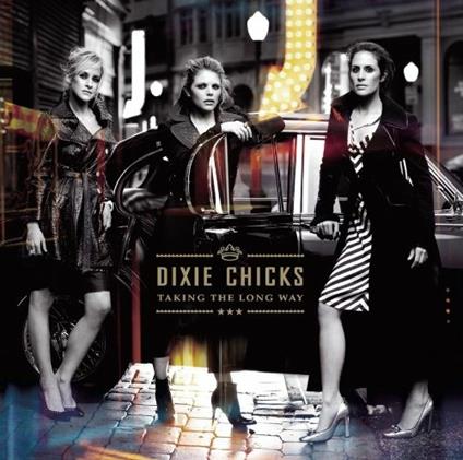 Taking The Long Way - CD Audio di Dixie Chicks