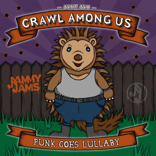Crawl Among Us. Punk Goes Lullaby - CD Audio di Jammy Jams