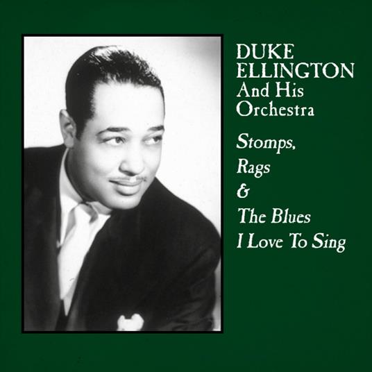 Stomps, Rags & the Blues I Love to Sing - Vinile LP di Duke Ellington