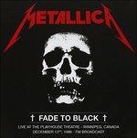 Fade to Black. Live at the Playhouse - CD Audio di Metallica
