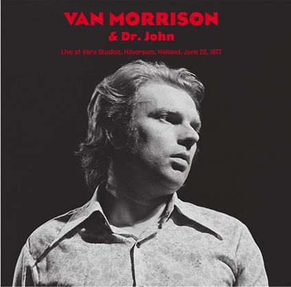 Live at Vara Studios, Hilversum Holland - Vinile LP di Van Morrison,Dr. John