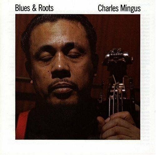 Blues & Roots - Vinile LP di Charles Mingus
