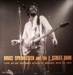 Live at My Father's Place in Roslyn July 1973 Wlir fm - Vinile LP di Bruce Springsteen,E-Street Band