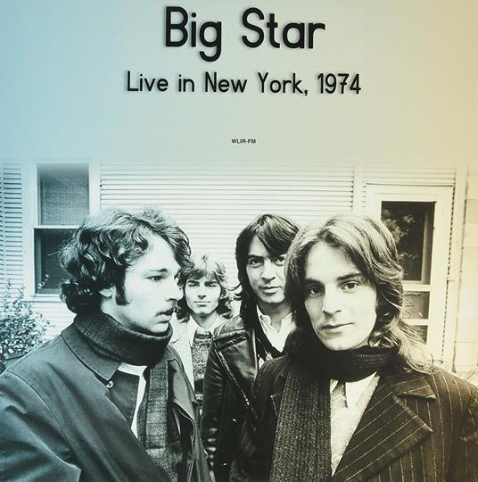 Live in New York Wlir Fm 1974 - Vinile LP di Big Star