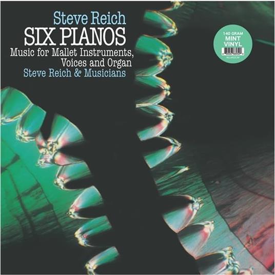 Six Pianos - Music For Mallet (Mint Vinyl) - Vinile LP di Steve Reich