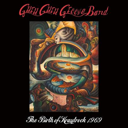 Birth of Krautrock 1969 - CD Audio di Guru Guru Groove Band