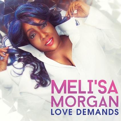 Love Demands - CD Audio di Meli'sa Morgan