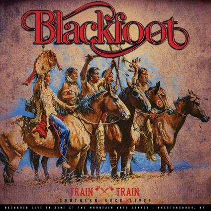 Train Train - Southern Rock Live - Vinile LP di Blackfoot