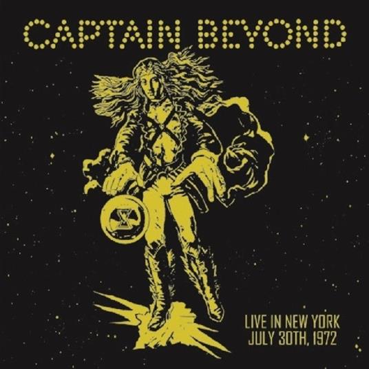 Live in New York. July 30th, 1972 - Vinile LP di Captain Beyond