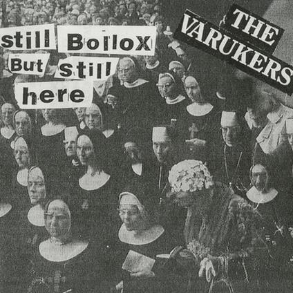 Still Bollox But Still Here (Digipak) - CD Audio di Varukers