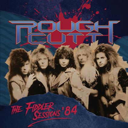 Fiddler Sessions 1984 (Limited Edition) - Vinile LP di Rough Cutt