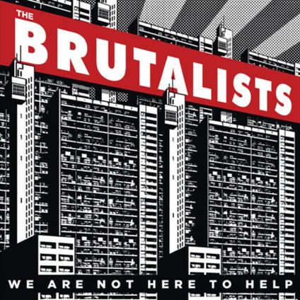 We Are Not Here To Help - CD Audio di Brutalists