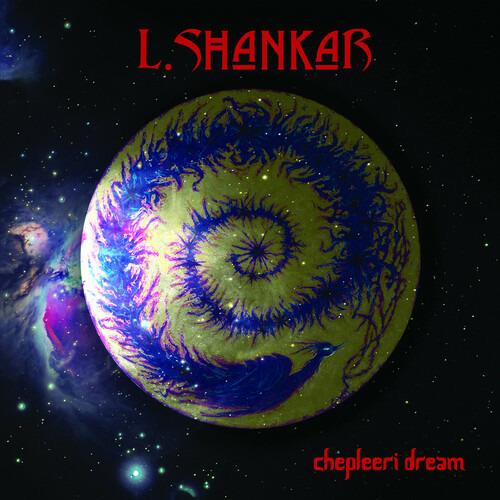 Chepleeri Dream - CD Audio di L. Shankar