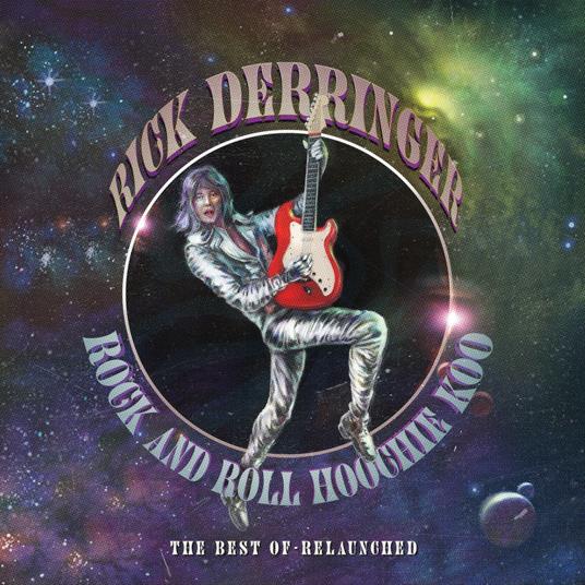 Rock & Roll Hoochie Koo - Best Of Relaunched - CD Audio di Rick Derringer
