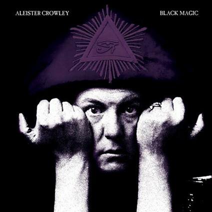 Black Magic - CD Audio di Aleister Crowley