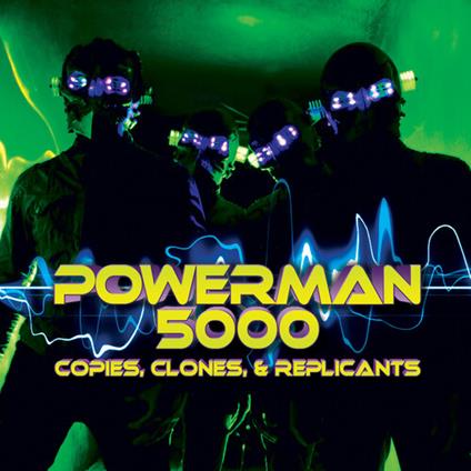 Copies Clones & Replicants - CD Audio di Powerman 5000