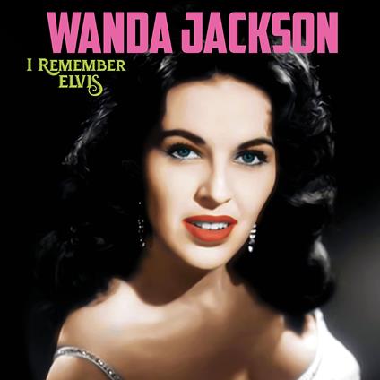I Remember Elvis (Pink) - Vinile LP di Wanda Jackson