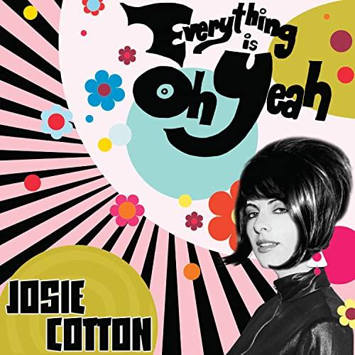 Everything Is Oh Yeah (White) - Vinile LP di Josie Cotton