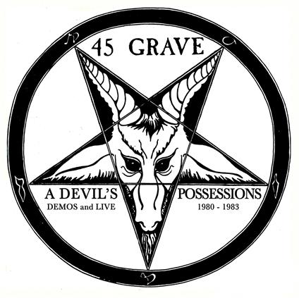 Devil'S Possessions - Demos & Live 1980-1983 - CD Audio di 45 Grave