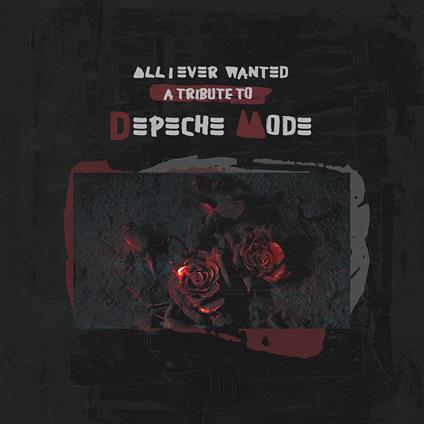 All I Ever Wanted. A Tribute to Depeche Mode - CD Audio