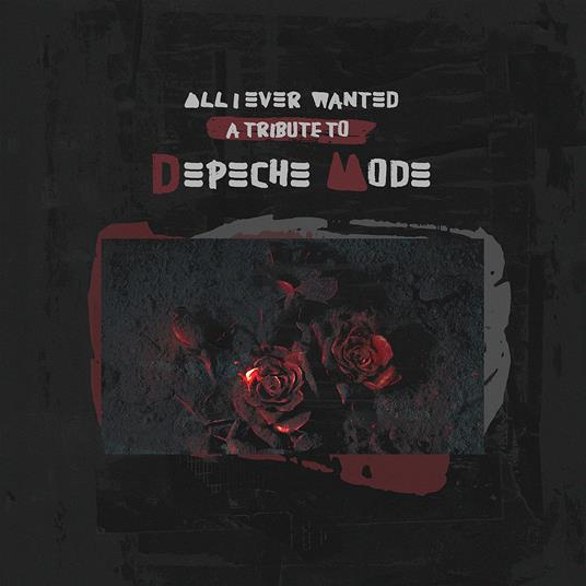 All I Ever Wanted. A Tribute to Depeche Mode - CD Audio