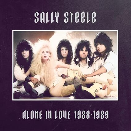 Alone In Love 1988-1989 - CD Audio di Sally Steele