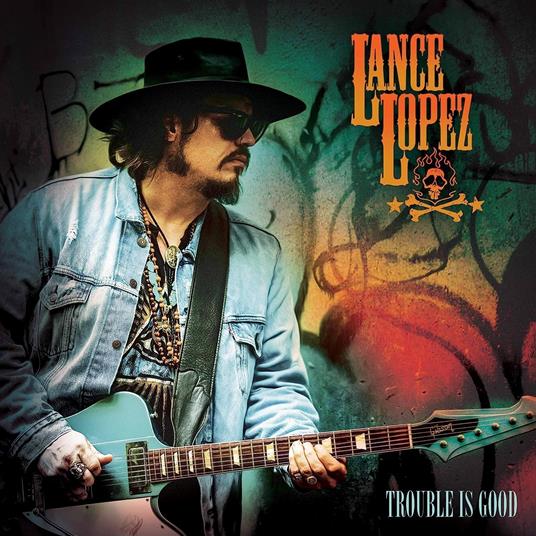 Trouble Is Good - CD Audio di Lance Lopez