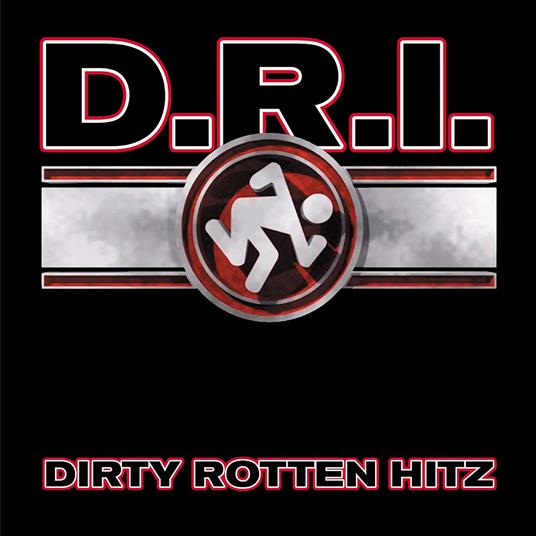 Dirty Rotten Hitz - CD Audio di D.R.I.