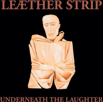 Underneath The Laughter - Vinile LP di Leaether Strip